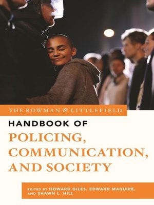 cover image of The Rowman & Littlefield Handbook of Policing, Communication, and Society